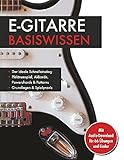 E-Gitarre Basiswissen. Mit Audio-Download für 66 Übungen und Lieder: Plektrumspiel, Akkorde,...
