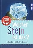Welcher Stein ist das? Kindernaturführer: 85 Mineralien, Gesteine, Fossilien