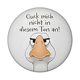 Gilbert die Gans Magnet rund rund mit Spruch Guck Mich Nicht in diesem Ton an Lustige Gans Mann Kerl...