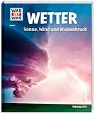 WAS IST WAS Band 7 Wetter. Sonne, Wind und Wolkenbruch (WAS IST WAS Sachbuch, Band 7)