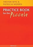 Practice Book for the Piccolo: Noten, Lehrmaterial für Piccolo-Flöte