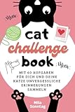 cat challenge book: Mit 60 Aufgaben für dich und deine Katze unvergessliche Erinnerungen sammeln