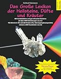 Das Große Lexikon der Heilsteine, Düfte und Kräuter: Überarbeitete & erweiterte Neuauflage: 480...