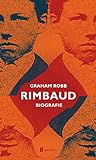 Rimbaud: Biografie (seismograph: Die Sachbuch-Reihe: Politik, Gesellschaft, Geschichte, Kunst,...