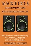 Mackie CR3-X Studiomonitor Benutzerhandbuch: Eine leicht verständliche Anleitung für Einrichtung,...