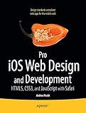 Pro iOS Web Design and Development: HTML5, CSS3, and JavaScript with Safari