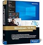 Windows 10 Pro: Das umfassende Handbuch. 1.000 Seiten Windows-Praxis inkl. PowerShell, Hyper-V und...
