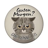 Morgenmuffel Katze Magnet rund mit Spruch Guten Morgen - Ganz dünnes EIS Ideal für Kaffee-liebende...