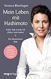 Mein Leben mit Hashimoto: Jeden Tag wurde ich dicker und müder & Die Hashimoto-Diät
