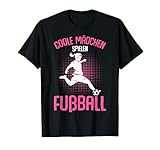 Coole Mädchen spielen Fußball Fußballerin T-Shirt