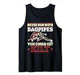 Dudelsacksack Never Run with Bagpipes you could get Kilt Tank Top