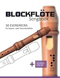 Blockflöte Songbook - 30 Evergreens für Sopran- oder Tenorblockflöte: + Sounds online