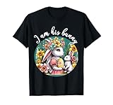 I Am His Bunny Romantischer Frühling Ostern T-Shirt