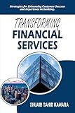 TRANSFORMING FINANCIAL SERVICES: Strategies for Enhancing Customer Success and Experience in...