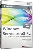 Windows Server 2008 R2. Das Video-Training - Für Service Pack 1: Installation, Verwaltung, Active...