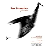 Jazz Conception Alto & Baritone Saxophone: 21 solo etudes for jazz phrasing, interpretation and...