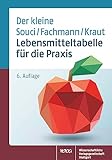 Lebensmitteltabelle für die Praxis: Der kleine Souci/Fachmann/Kraut