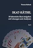 Skat-Rätsel: 50 lehrreiche Skat-Aufgaben mit Lösungen und Analysen