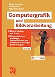 Computergrafik und Bildverarbeitung: Alles für Studium und Praxis - Bildverarbeitungswerkzeuge,...