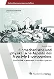 Biomechanische und physikalische Aspekte des Freestyle Snowboardens: Ein Einblick in eine sehr...