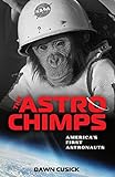 The Astrochimps: America's First Astronauts (English Edition)
