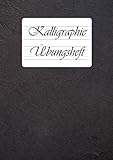 Kalligraphie Übungsheft: 9 verschiedene Lineaturen für Kalligraphie und Handlettering in einem...