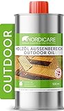 Nordicare Holzöl Außenbereich [500ml] für Lärche, Eiche, Teak oder Akazienholz I Holz Öl Außen...
