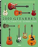 2000 Gitarren: Die ultimative Sammlung