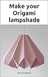 Make your origami paper lamp shade: 3D puzzle | Paper lamp | Papercraft template (Ecogami Papercraft...