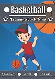 Basketball Trainingsbuch Kind: 4 bis 12 Jahre | Sportstunde und Übungen zum Planen, Trainingsbilanz...