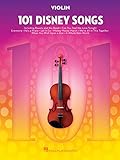 101 Disney Songs Violine Songbook | Filmklassiker als Noten für Geige Anfänger und...