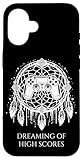Dreaming of High Scores Dreamcatcher Zitat Gamer Gaming Hülle für iPhone 16