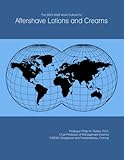 The 2023-2028 World Outlook for Aftershave Lotions and Creams