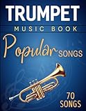 Trumpet Music Book Popular Songs: 70 Great Songs For Trumpet Solo