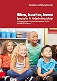 Hören, lauschen, lernen - Anleitung und Arbeitsmaterial: Sprachspiele für Kinder im Vorschulalter...