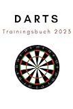 Darts Trainingsbuch 2023: Übungen für Darter