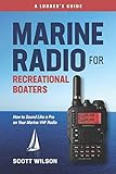 Marine Radio For Recreational Boaters: How to Sound Like a Pro on Your Marine VHF Radio