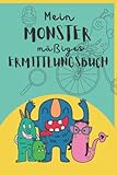 Mein Monster mäßiges Ermittlungsbuch - Notizbuch für Kinder: Für Detektive, Rollenspiele,...