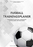 Fussball Trainingsplaner: Notizbuch für Fussballtrainer | Training strukturiert planen mit...