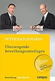 Überzeugende Bewerbungsunterlagen: Mit Püttjer & Schmierda Profil-Methode (Bewerbung Last Minute)