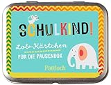 Schulkind! Lob-Kärtchen für die Pausenbox (Kleine Geschenke zur Einschulung & für die Schultüte)