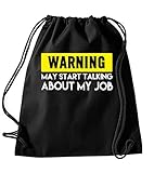 Daytripper Tasche mit Kordelzug, Aufschrift 'Warning May Start Talking About My Job', für die...