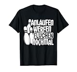 Anlaufen Werfen Fluchen Nochmal | Spruch Kegeln Bowling T-Shirt