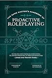 The Game Master’s Handbook of Proactive Roleplaying: Guidelines and Strategies for Running...