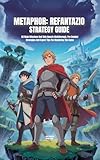 METAPHOR: REFANTAZIO STRATEGY GUIDE: All Main Missions And Side Quests Walkthrough, Pro Combat...