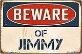 Straßenschild, Warnschild 'Beware Of Jimmy', Innenhof-Dekoration, Büroschilder für den Innen- und...