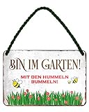 Bin im Garten mit den Hummeln bummeln - witziges Metallschild mit Kordel und Saugnapf - lustiges...