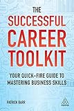 The Successful Career Toolkit: Your Quick Fire Guide to Mastering Business Skills (English Edition)