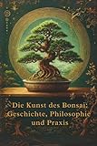 Die Kunst des Bonsai: Geschichte, Philosophie und Praxis