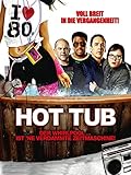 Hot Tub Time Machine - Der Whirpool ist 'ne verdammte Zeitmaschine